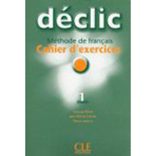 Declic 1 Cahier D Exercices - Cle