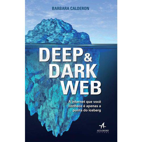 Deep e Dark Web - Alta Books