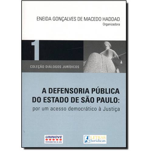 Defensoria Pública do Estado de São Paulo, A: por um Acesso Democrático Á Justiça - Vol.1 - Coleção