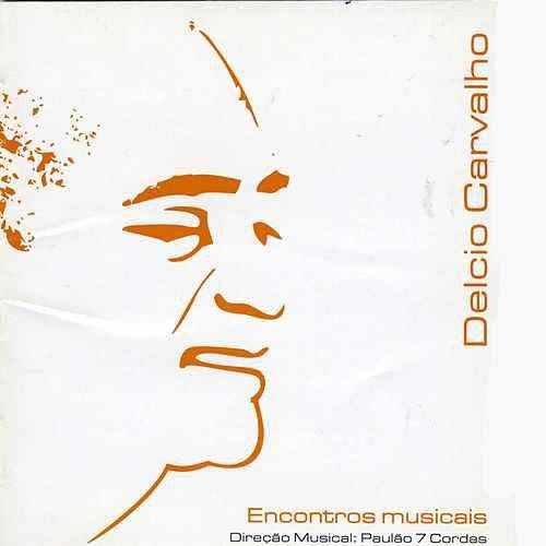 Delcio Carvalho - Inédito e Eterno (Encontros Musicais)
