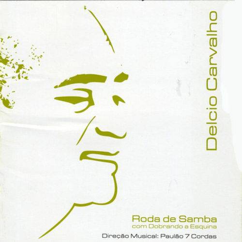 Delcio Carvalho - Inédito e Eterno (Roda de Samba com Dobrando a Esquina)