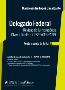DELEGADO FEDERAL - Revisão de Jurisprudência Dizer o Direito - CESPE/CEBRASPE