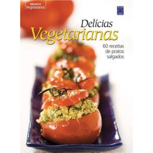 Delicias Vegetarianas - 60 Pratos Salgados, V.1