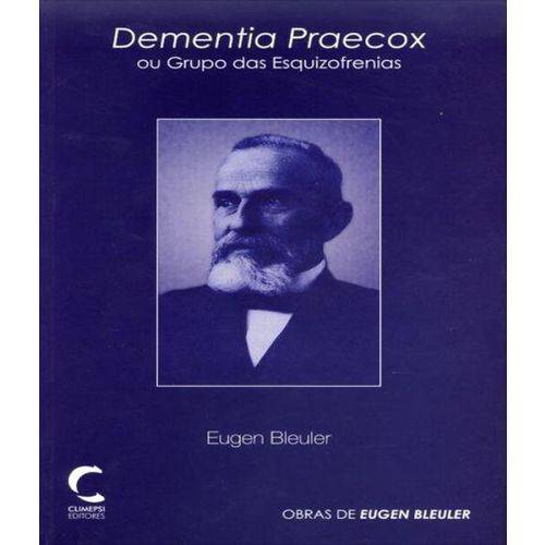 Dementia Praecox ou Grupo das Esquizofrenias