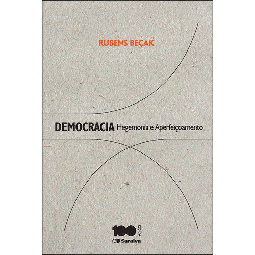 Democracia: Hegemonia e Aperfeiçoamento 1ª Ed