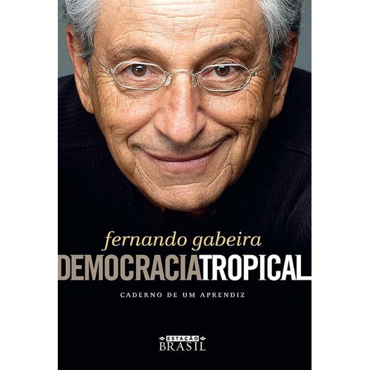 Democracia Tropical - Estacao Brasil