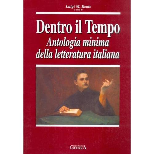 Dentro Il Tempo - Antologia Minima Della Letteratura Italiana