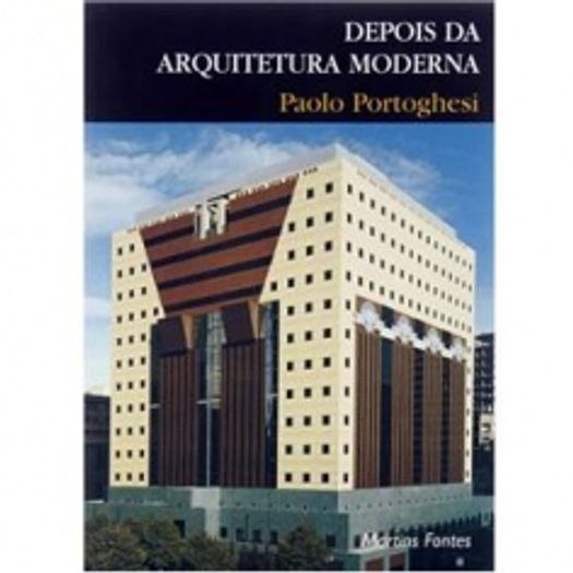 Depois da Arquitetura Moderna - Martins Fontes