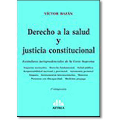 Derecho a La Salud Y Justicia Constitucional: Estándares Jurisprudenciales de La Corte Suprema
