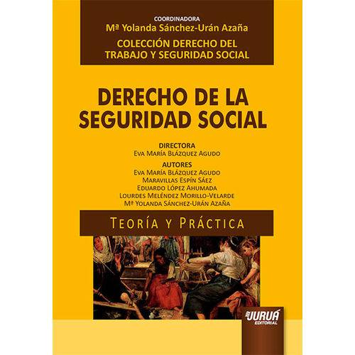 Derecho de La Seguridad Social - Teoría Y Práctica