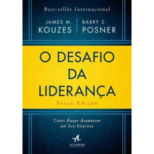 Desafio da Lideranca, o - Como Fazer Acontecer em Sua Empresa - 6ª Ed.