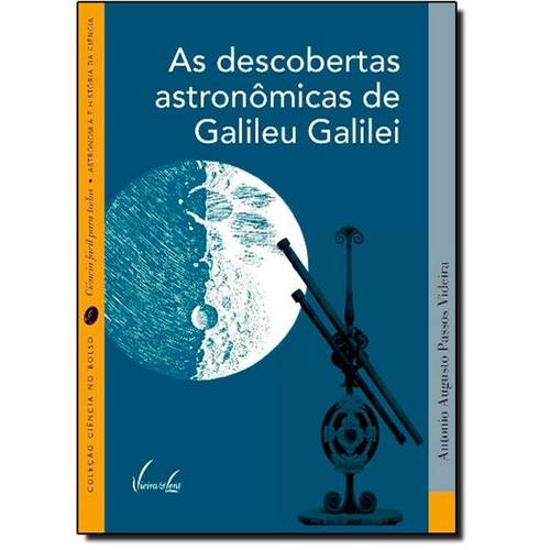 Descobertas Astronomicas de Galileu Galilei, as - Col. Ciencia no Bolso