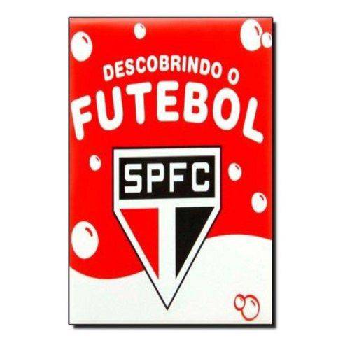 Descobrindo o Futebol - Sao Paulo Fc - Livro de Ba