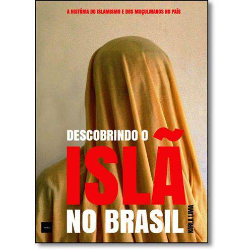 Descobrindo o Islã no Brasil: a História do Islamismo e dos Muçulmanos no País