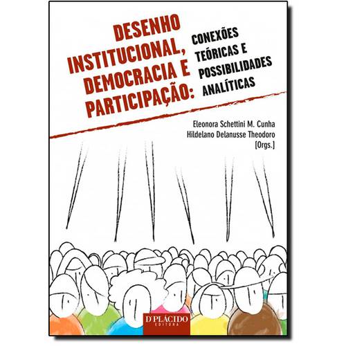Desenho Institucional, Democracia e Participação: Conexões Teóricas e Possibilidades Analíticas