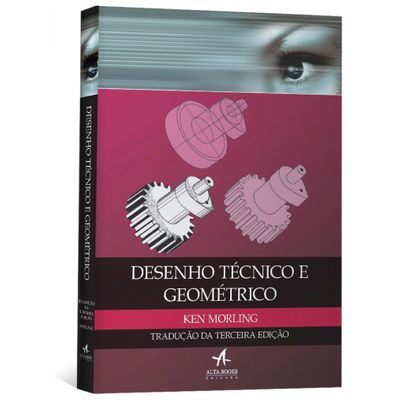 Desenho Técnico e Geométrico - Tradução da 3ª Edição