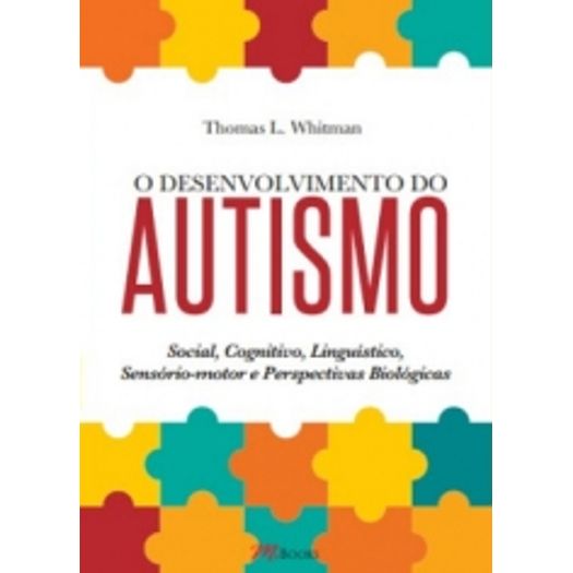Desenvolvimento do Autismo, o - M Books