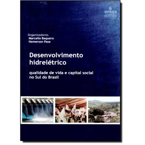 Desenvolvimento Hidrelétrico: Qualidade de Vida e Capital Social no Sul do Brasil