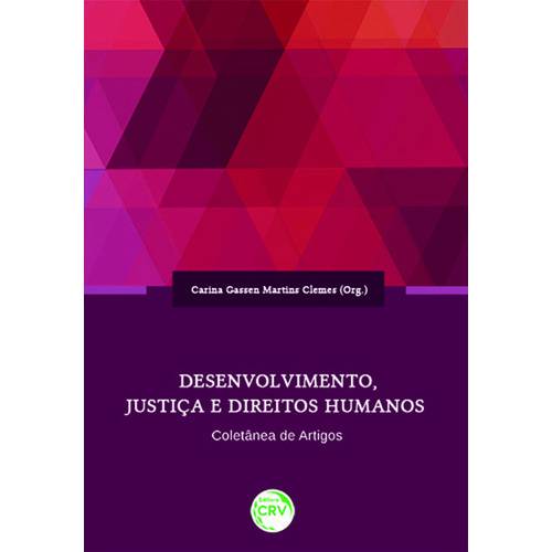 Desenvolvimento, Justiça e Direitos Humanos Coletânea de Artigos