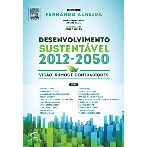 Desenvolvimento Sustentável: 2012 - 2050 - Visão, Rumos e Contradições