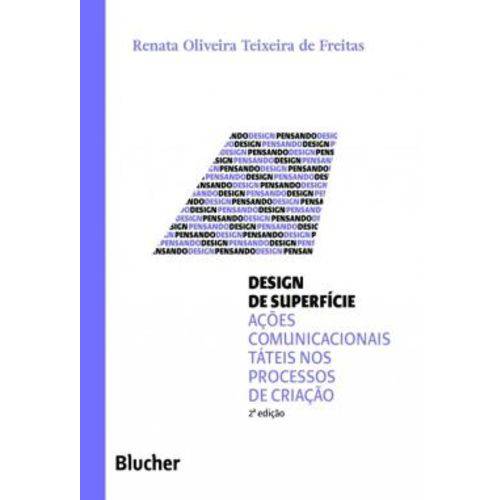 Design de Superficie - Acoes Comunicacionais Tateis Nos Processos de Criacao - 2ª Ed