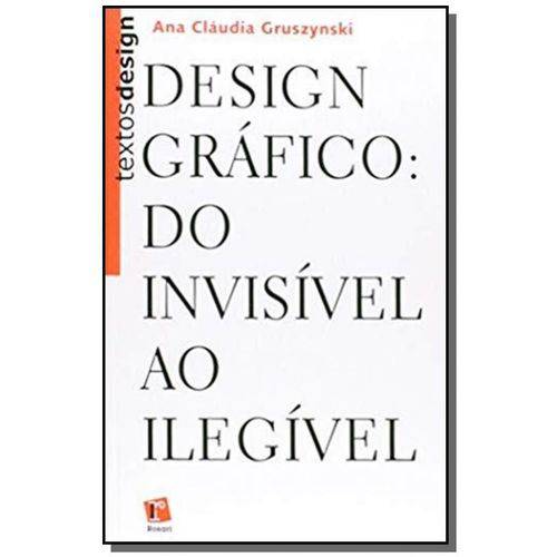 Design Grafico do Invisivel ao Ilegivel