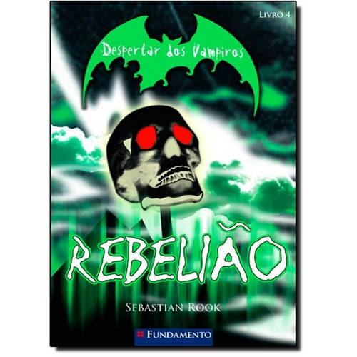 Despertar dos Vampiros: Rebelião - Livro 4