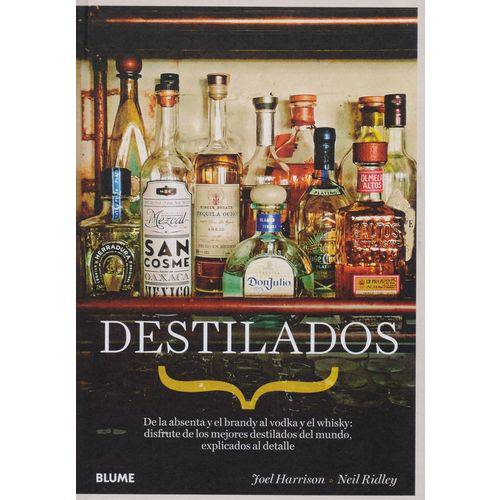 Destilados. de La Absenta Y El Brandy Al Vodka Y El Whisky