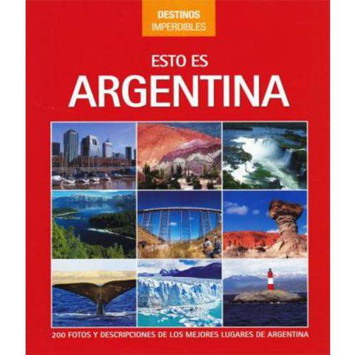 Destinos Imperdibles - Esto Es Argentina