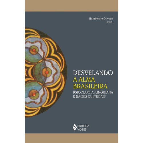 Desvelando a Alma Brasileira - Psicologia Junguiana e Raízes Culturais