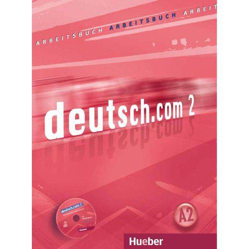 Deutsch.com 2 Arbeitsbuch Mit Audio-cd Zum Arbeitsbuch