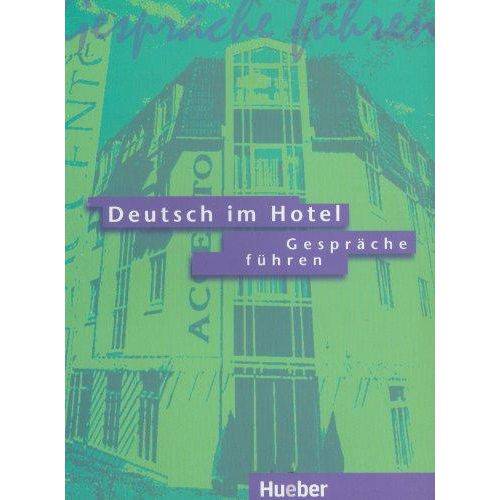 Deutsch Im Hotel 1 - Kommunikatives Lehrwerk Fur