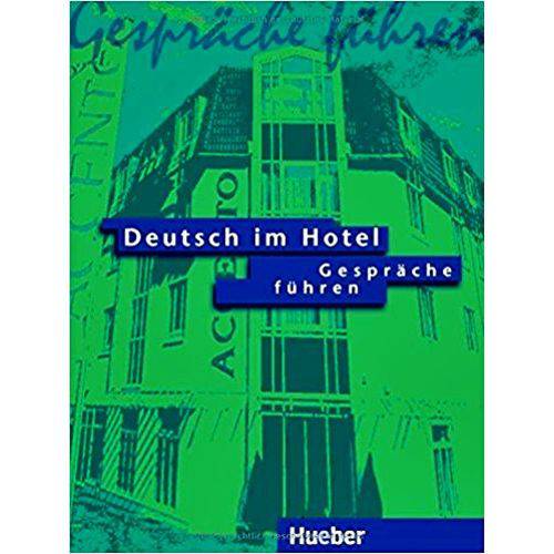 Deutsch Im Hotel - Gespräche Führen - Lehrbuch - Hueber