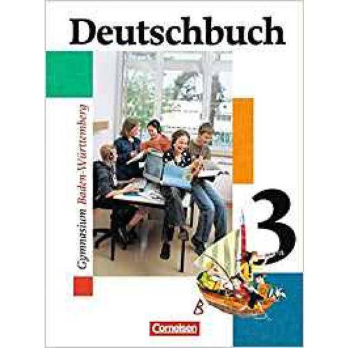 Deutschbuch 3 - Schülerbuch. Baden-württemberg. Gymnasium. Neue Rechtschreibung - Cornelsen