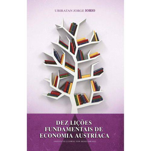 Dez Licoes Fundamentais de Economia Austriaca - Lvm