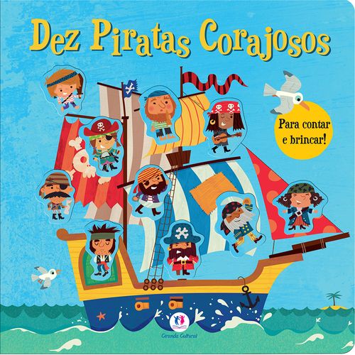 Dez Piratas Corajosos - Coleção P/ Contar e Brincar! Dez Piratas Corajosos - Coleção para Contar e Brincar