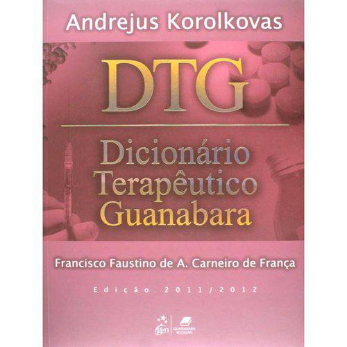 Dgt - Dicionario Terapeutico Guanabara 2011/2012 - 1º Ed. 2011