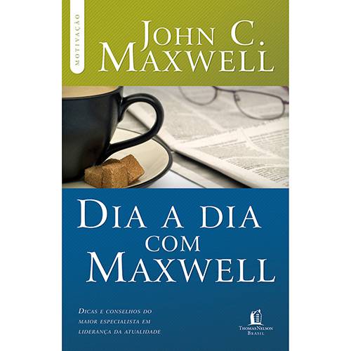 Livro - Dia a Dia com Maxwell - Dicas e Conselhos do Maior Especialista em Liderança de Atualidade