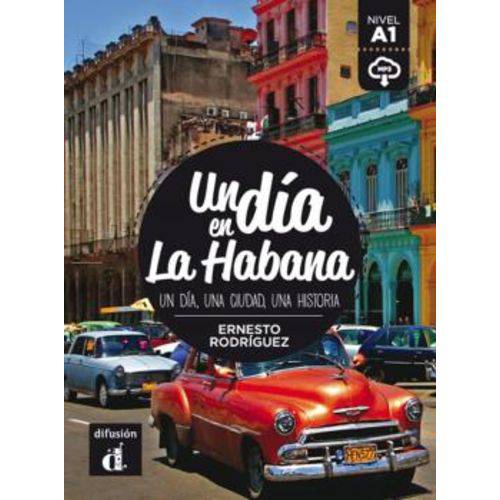 Dia En La Habana, Un - Nivel A1