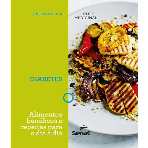 Diabetes - Alimentos Beneficos e Receitas para o Dia a Dia