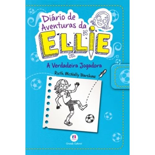 Diário de Aventuras da Ellie: a Verdadeira Jogadora - Brochura - Ruth Mcnally Barshaw