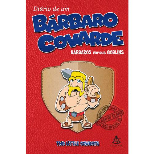 Diário de um Bárbaro Covarde ¿ Bárbaros Versus Goblins - 1ª Ed.