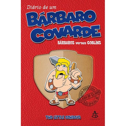Diario de um Barbaro Covarde - Barbaros Versus Goblins - Sextante