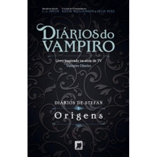 Diarios do Vampiro - Diarios de Stefan - Origens - Vol 1 - Galera