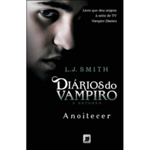 Diarios do Vampiro - o Retorno - Anoitecer - Galera