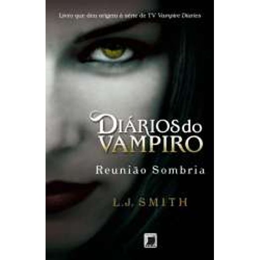 Diarios do Vampiro - Reuniao Sombria Vol 4 - Galera