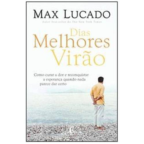 Dias Melhores Virão - Max Lucado