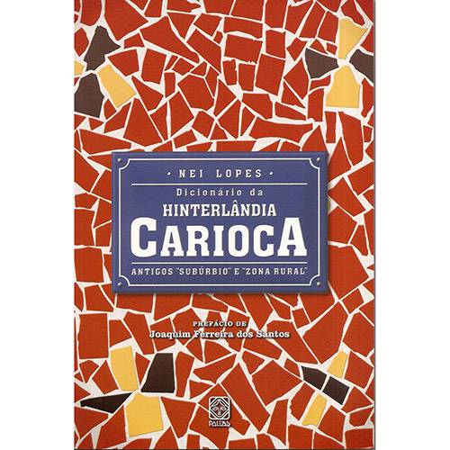 Livro - Dicionário da Hinterlândia Carioca - Antigos "Subúrbio" e "Zona Rural"