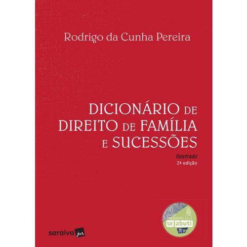 Dicionário de Direito de Família e Sucessões - Ilustrado - 2ª Ed. 2017