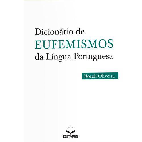 Dicionário de Eufemismos da Língua Portuguesa - Acompanha CD